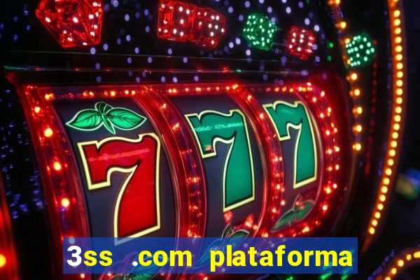 3ss .com plataforma de jogos